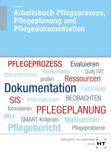 Arbeitsbuch Pflegeprozess, Pflegeplanung und Pflegedokumentation von Handwerk + Technik GmbH