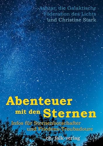 Abenteuer mit den Sternen –: Infos für Sternenbotschafter und Friedenstroubadoure