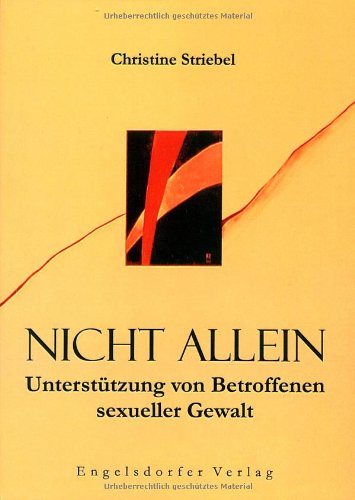 Nicht allein. Unterstützung von Betroffenen sexueller Gewalt von Engelsdorfer Verlag