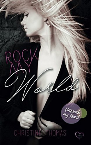Rock My World – Unbreak My Heart