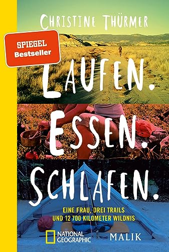 Laufen. Essen. Schlafen.: Eine Frau, drei Trails und 12.700 Kilometer Wildnis | Alleine reisen und wandern von PIPER