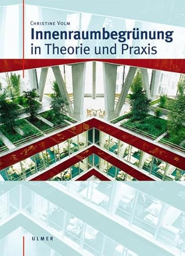 Innenraumbegrünung in Theorie und Praxis