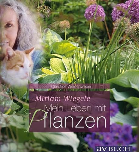 Miriam Wiegele: Mein Leben mit Pflanzen (avBuch im Cadmos Verlag) (avBuch im Cadmos Verlag / im Cadmos Verlag)