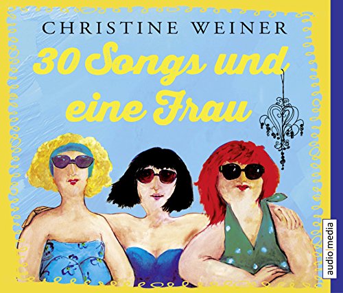 30 Songs und eine Frau: Gekürzte Ausgabe