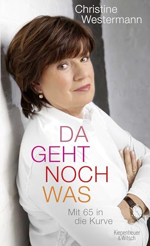 Da geht noch was: Mit 65 in die Kurve Da geht noch was: Mit 65 in die Kurve