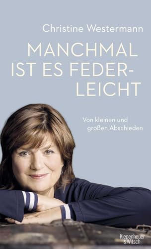 Manchmal ist es federleicht: Von kleinen und großen Abschieden