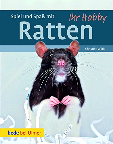 Ihr Hobby Spiel und Spaß mit Ratten von Ulmer Eugen Verlag