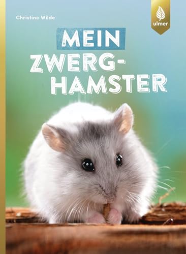 Mein Zwerghamster (Heimtiere) von Ulmer Eugen Verlag