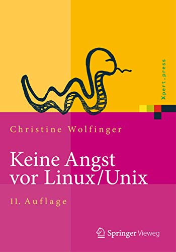 Keine Angst vor Linux/Unix: Ein Lehrbuch für Linux- und Unix-Anwender (Xpert.press) von Springer Vieweg