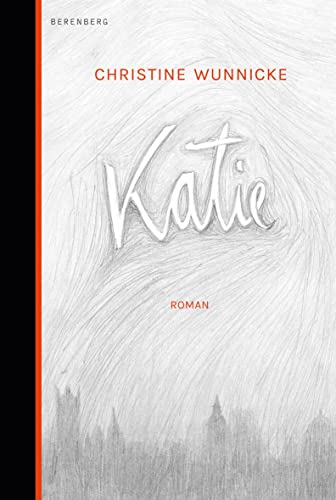 Katie: Roman von Berenberg Verlag