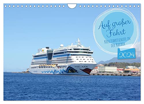 Auf großer Fahrt - Kreuzfahrtschiffe in der Karibik (Wandkalender 2024 DIN A4 quer), CALVENDO Monatskalender von CALVENDO