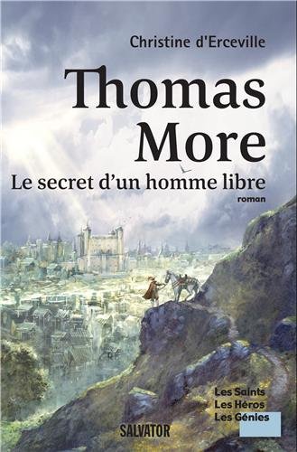 Thomas More, le secret d'un homme: Le secret d´un homme libre