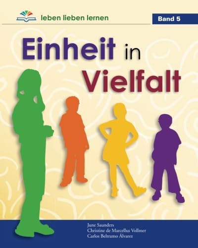 leben lieben lernen: Einheit in Vielfalt (5) von wertevollwachsen e.V.