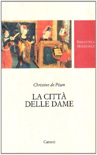 La città delle dame. Ediz. critica (Biblioteca medievale)