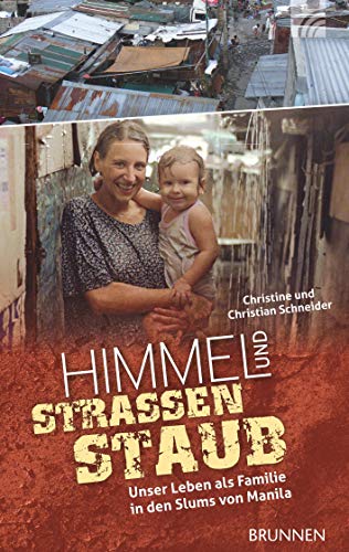 Himmel und Straßenstaub: Unser Leben als Familie in den Slums von Manila