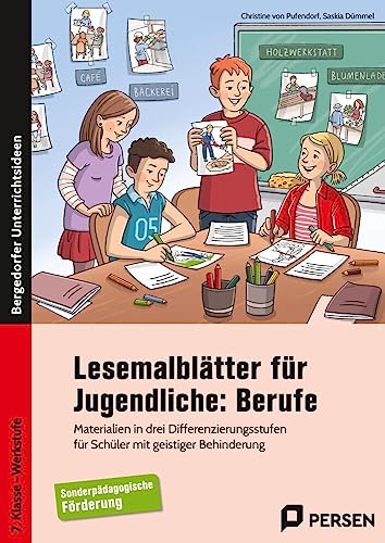 Lesemalblätter für Jugendliche: Berufe: Materialien in drei Differenzierungsstufen für Schüler mit geistiger Behinderung (7. Klasse bis Werkstufe) Lesemalblätter für Jugendliche: Berufe: Materialien in drei Differenzierungsstufen für Schüler mit geistiger Behinderung (7. Klasse bis Werkstufe)