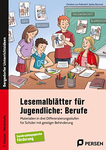 Lesemalblätter für Jugendliche: Berufe: Materialien in drei Differenzierungsstufen für Schüler mit geistiger Behinderung (7. Klasse bis Werkstufe) Lesemalblätter für Jugendliche: Berufe: Materialien in drei Differenzierungsstufen für Schüler mit geistiger Behinderung (7. Klasse bis Werkstufe)