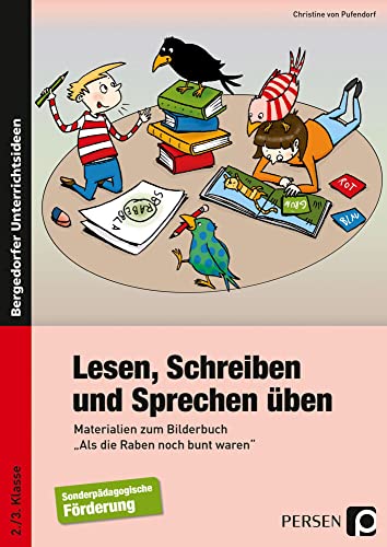 Lesen, Schreiben und Sprechen üben: Materialien zum Bilderbuch "Als die Raben noch bunt waren" für die Förderschule (2. und 3. Klasse) von Persen Verlag i.d. AAP