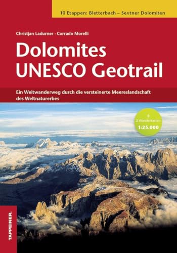 Dolomites UNESCO Geotrail: Ein Weitwanderweg durch die versteinerte Meereslandschaft des Weltnaturerbes: Ein Weitwanderweg durch die versteinerte ... Dolomiten (Dolomites World Heritage Geotrail) von Athesia Tappeiner Verlag