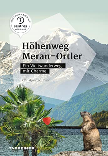 Höhenweg Meran - Ortler: Ein Weitwanderweg mit Charme
