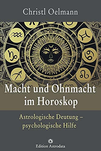 Macht und Ohnmacht im Horoskop: Astrologische Deutung – psychologische Hilfe (Edition Astrodata)
