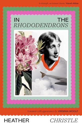 In the Rhododendrons: A Memoir with Appearances by Virginia Woolf von Corsair