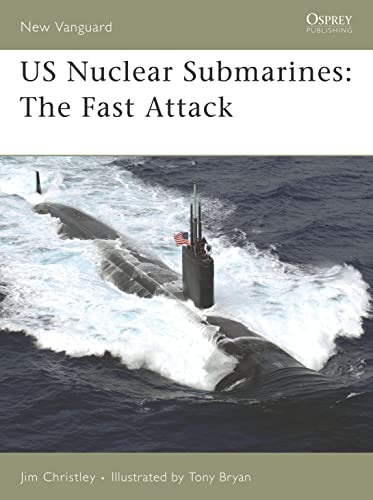 US Nuclear Submarines: The Fast-attack (New Vanguard, Band 138)