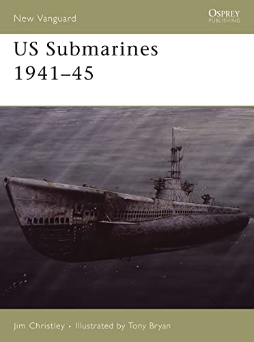US Submarines 1941-45 (New Vanguard, 118, Band 118)