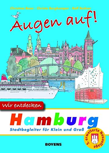 Augen auf! Wir entdecken Hamburg: Stadtbegleiter für Klein und Groß von Boyens Buchverlag