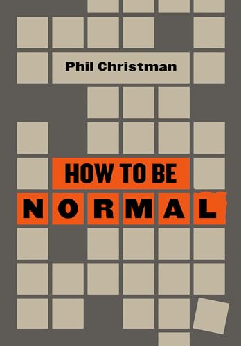 How to Be Normal: Essays von Belt Publishing