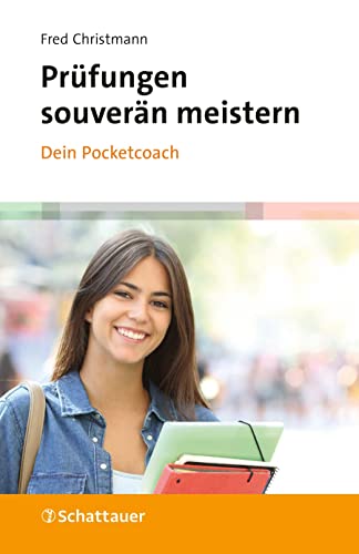 Prüfungen souverän meistern - Dein Pocketcoach von Schattauer