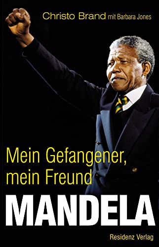 Mandela. Mein Gefangener, mein Freund von Residenz