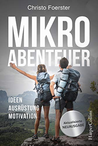 Mikroabenteuer: Raus und machen! Einfach gute Outdoor-Erlebnisse vor der Haustür. Ideen, Ausrüstung, Motivation Mikroabenteuer: Raus und machen! Einfach gute Outdoor-Erlebnisse vor der Haustür. Ideen, Ausrüstung, Motivation