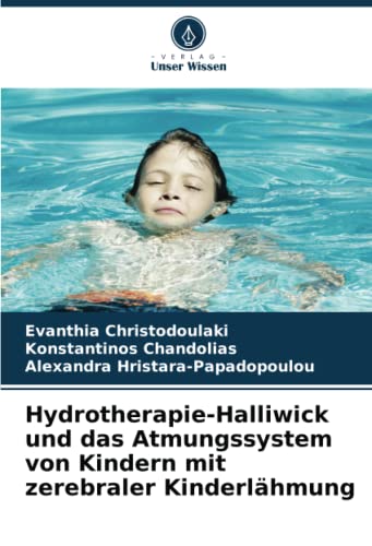 Hydrotherapie-Halliwick und das Atmungssystem von Kindern mit zerebraler Kinderlähmung von Verlag Unser Wissen