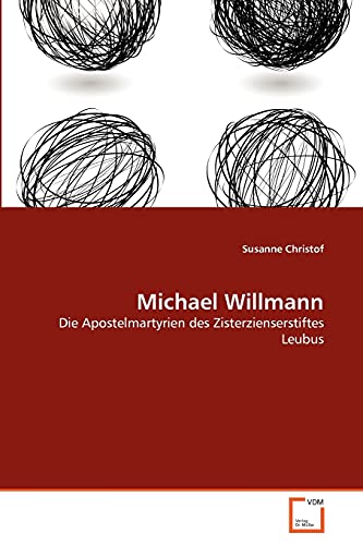 Michael Willmann: Die Apostelmartyrien des Zisterzienserstiftes Leubus