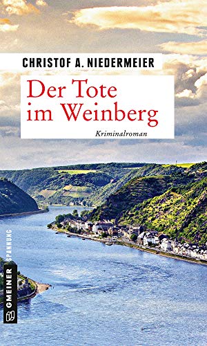 Der Tote im Weinberg: Kriminalroman (Kriminalromane im GMEINER-Verlag)