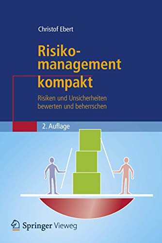 Risikomanagement kompakt: Risiken und Unsicherheiten bewerten und beherrschen (IT kompakt) von Springer Vieweg