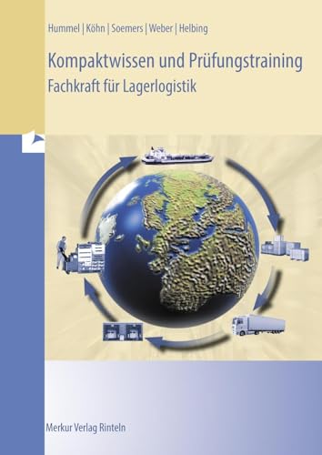 Kompaktwissen und Prüfungstraining: Fachkraft für Lagerlogistik von Merkur Verlag
