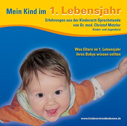 Mein Kind im 1. Lebensjahr: Erfahrungen aus der Kinderarzt-Sprechstunde (Kinderarzt-Wissen kompakt) von HOFA-Media