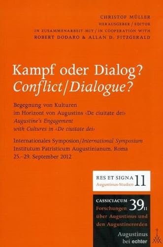 Kampf oder Dialog?: Begegnung von Kulturen im Horizont von Augustins De ciuitate dei (Gießener-Augustinus-Studien)