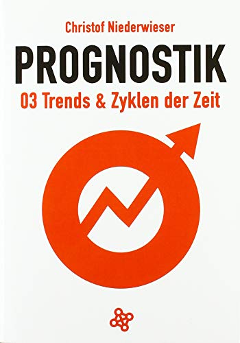 Prognostik 03: Trends & Zyklen der Zeit von Zukunftsverlag