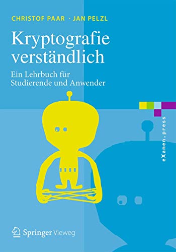 Kryptografie verständlich: Ein Lehrbuch für Studierende und Anwender (eXamen.press) von Springer Vieweg