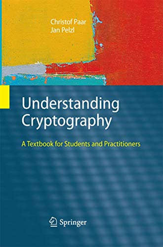 Understanding Cryptography: A Textbook for Students and Practitioners Understanding Cryptography: A Textbook for Students and Practitioners von Springer