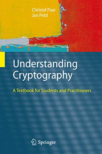 Understanding Cryptography: A Textbook for Students and Practitioners Understanding Cryptography: A Textbook for Students and Practitioners