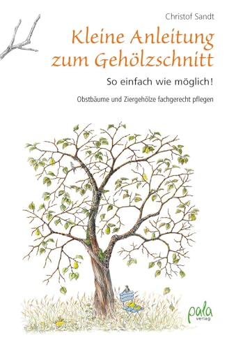 Kleine Anleitung zum Gehölzschnitt: So einfach wie möglich! Obstbäume und Ziergehölze fachgerecht pflegen