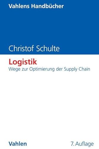 Logistik: Wege zur Optimierung der Supply Chain (Vahlens Handbücher der Wirtschafts- und Sozialwissenschaften)