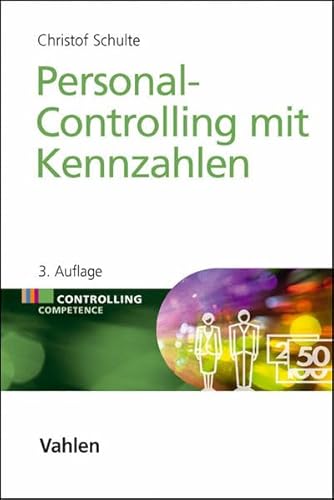 Personal-Controlling mit Kennzahlen: Praxisorientierte Instrumente und Systeme