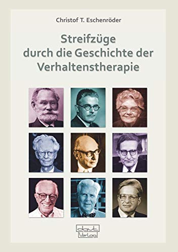 Streifzüge durch die Geschichte der Verhaltenstherapie von dgvt-Verlag