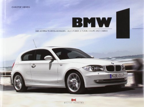 BMW 1: Der kompakte Erfolgswagen – Als 3-Türer, 5-Türer, Coupé und Cabrio