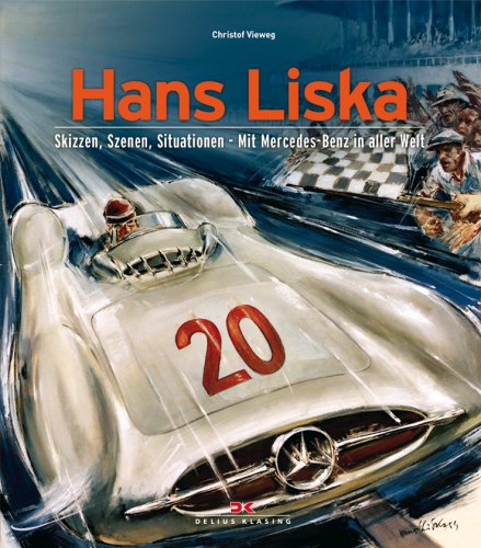 Hans Liska: Skizzen, Szenen, Situationen – Mit Mercedes-Benz in aller Welt von Delius Klasing